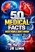 50 even more medical facts ...