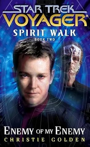 Enemy of My Enemy (Star Trek: Voyager; Spirit Walk, #2)