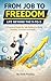 FROM JOB TO FREEDOM: Escape...