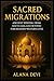 Sacred Migrations: Ancient Wisdom from South Asia and Beyond for Modern Western Lives (Ancestral Wisdom)