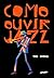 Como ouvir jazz