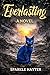 Everlasting: A Novel