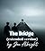 The Bridge: Extended version