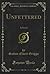 Unfettered: A Novel