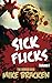 Sick Flicks by Mike Bracken