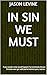In Sin We Must: If you wond...