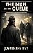 The Man in the Queue by Josephine Tey The Man in the Queue by Josephine Tey