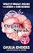 Organ Speak: What It Really Means to Listen to our Bodies