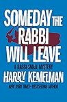 Someday the Rabbi Will Leave (The Rabbi Small Mysteries #9) Book cover for Someday the Rabbi Will Leave (The Rabbi Small Mysteries #9)