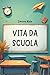 Vita da scuola by Simona Mele