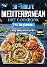 Mediterranean Diet Cookbook for Beginners by Julianna Wiggins