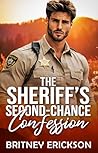 The Sheriff’s Second-Chance Confession: A Reunited Lovers Rescue Romance (Spring Heat Confessions Book 9)