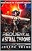 Requiem of the Astral Thron...