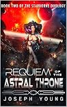 Requiem of the Astral Throne by Joseph Young Requiem of the Astral Throne by Joseph Young