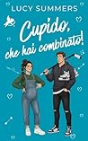 Cupido, che hai combinato!: Romance brevi per donne impegnate (Cupido, che combinaguai! Vol. 1) (Italian Edition)