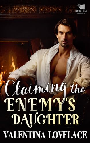 Claiming the Enemy's Daughter: A Steamy Regency Romance Book (Terms of Desire 1)