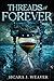 Threads of Forever by Sicara J. Weaver