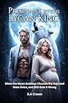 Pregnant by the Lycan King: When the Moon Goddess Chooses the Rejected Mate Twice, and Still Gets It Wrong (Alpha Royalty collection Book 1)