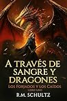 A Través de Sangre y Dragones: Fantasía Épica - Jinetes de Dragones (The Forged and The Fallen) (Spanish Edition)