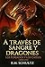 A Través de Sangre y Dragones: Fantasía Épica - Jinetes de Dragones (The Forged and The Fallen) (Spanish Edition)