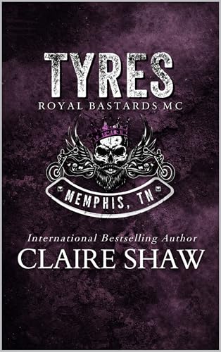 Tyres (Royal Bastards MC Memphis Chapter, #2)