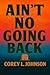 Ain't No Going Back: A Fami...
