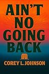 Ain't No Going Back: A Family Drama