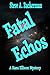 Fatal Echos: A Kara Ellison...