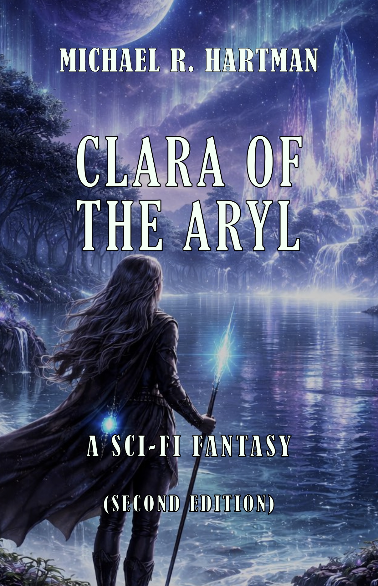 Clara of the Aryl: A Sci-Fi Fantasy (Second Edition) (The Aliaa Chronicles)