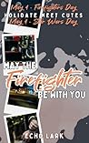 May the Firefighter be With You (Holidate Meet Cutes)