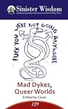 Mad Dykes, Queer ...