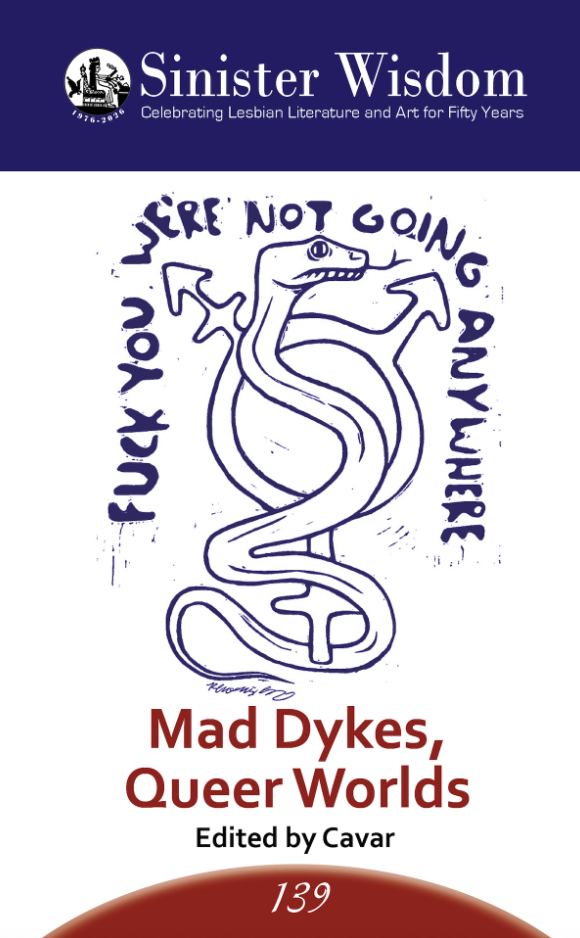 Mad Dykes, Queer Worlds (Sinister Wisdom, #139)