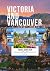 Victoria and Vancouver Travel Guide 2026 by John Elliot