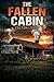 The Fallen Cabin: An EMP Post Apocalypse Prepper Survival Thriller Boxset