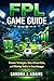 FPL GAME GUIDE by Sandra Adams