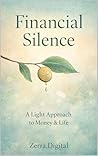 Financial Silence: A reflective, mindful approach to money for people exhausted by control, pressure and financial noise