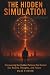 THE HIDDEN SIMULATION: Disc...