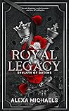 Royal Legacy by Alexa Michaels