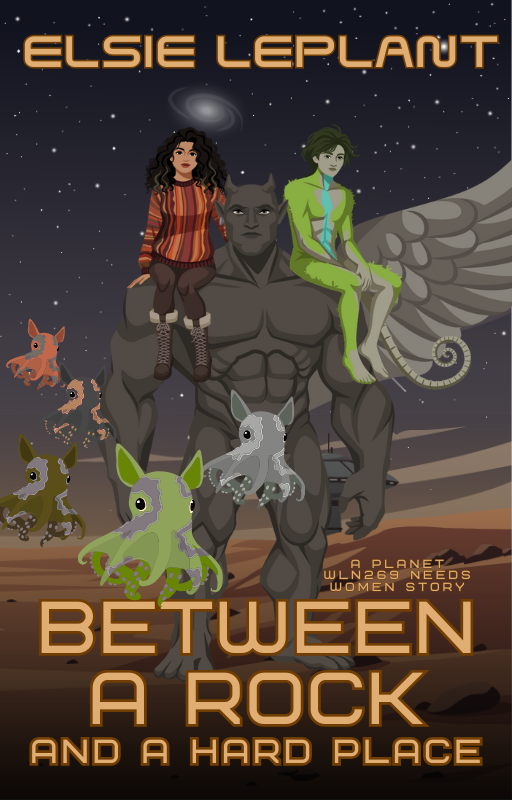 Between a Rock and a Hard Place (Planet WLN269 Needs Women)