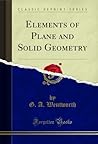 Elements of Plane and Solid Geometry (Classic Reprint)