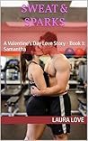 Sweat & Sparks: A Valentine's Day Love Story - Book 3: Samantha