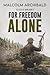 For Freedom Alone (Tulloch at War Book 6)