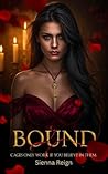 Bound: A Dark Mafia Romance of Loyalty, Obsession, and Forbidden Desire (Blood Vows Book 1)