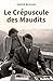 LE CREPUSCULE DES MAUDITS