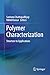 Polymer Characterization: Structure to Applications