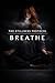 Breathe (The Stillness Protocol Book 1)