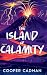 The Island of Calamity by Cooper Cadman