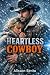 Heartless Cowboy: A Single Dad Cowboy Romance (The Wild Sky Legacy)