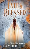 Fates Blessed (The Blessed Book 4)