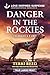 Danger in the Rockies (Colorado K-9 Unit, 3)